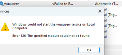 Windows could not start the wuauserv service on Local Computer. Error 126: The specified module could not be found 