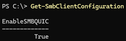 Get-SmbClientConfiguration check for EnableSMBQUIC 